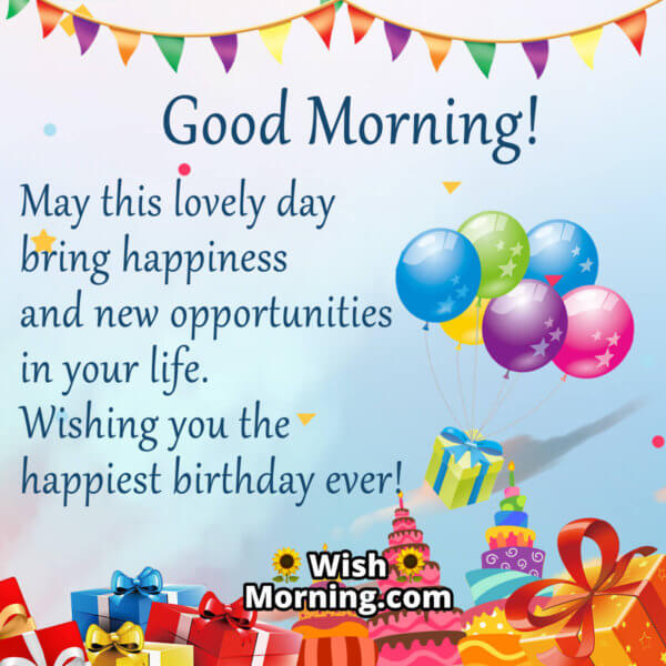 Good Morning Birthday Wishes Wish Morning 4485