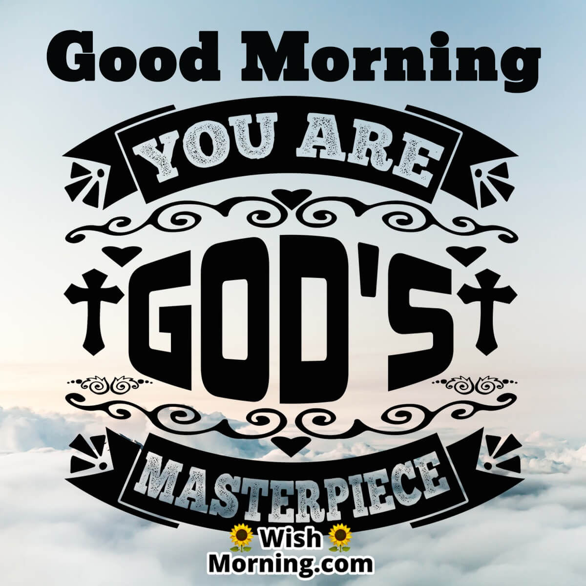 Good Morning God's Masterpieve