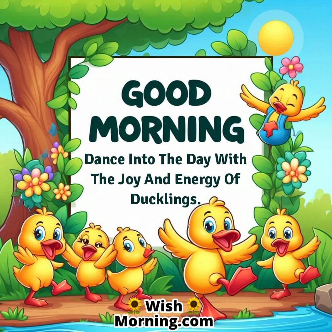 Good Morning Dancing Ducklings Message