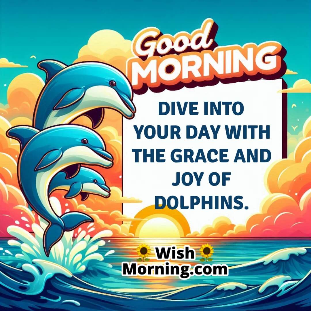 Good Morning Diving Dolphins Message