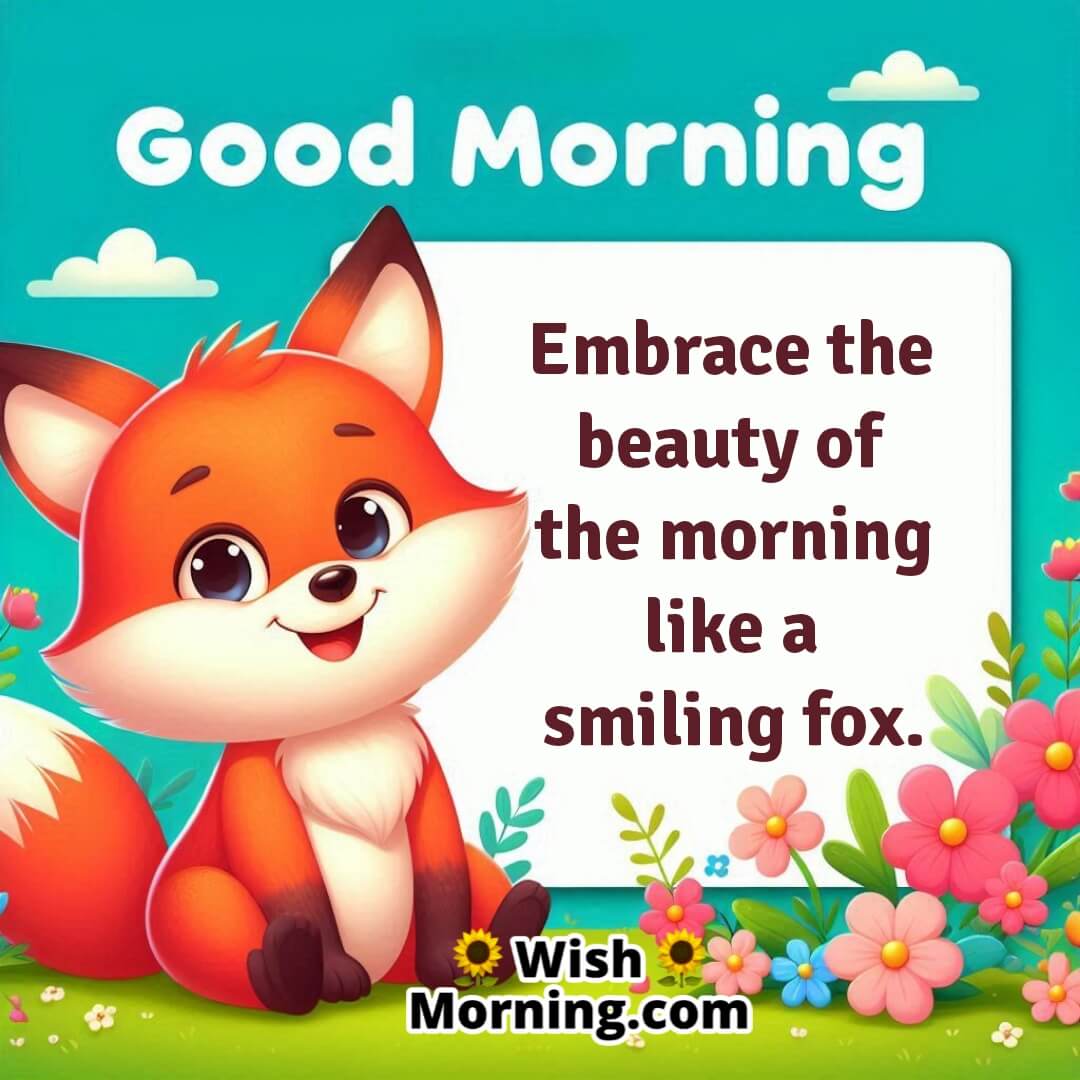 Good Morning Smiling Fox Message