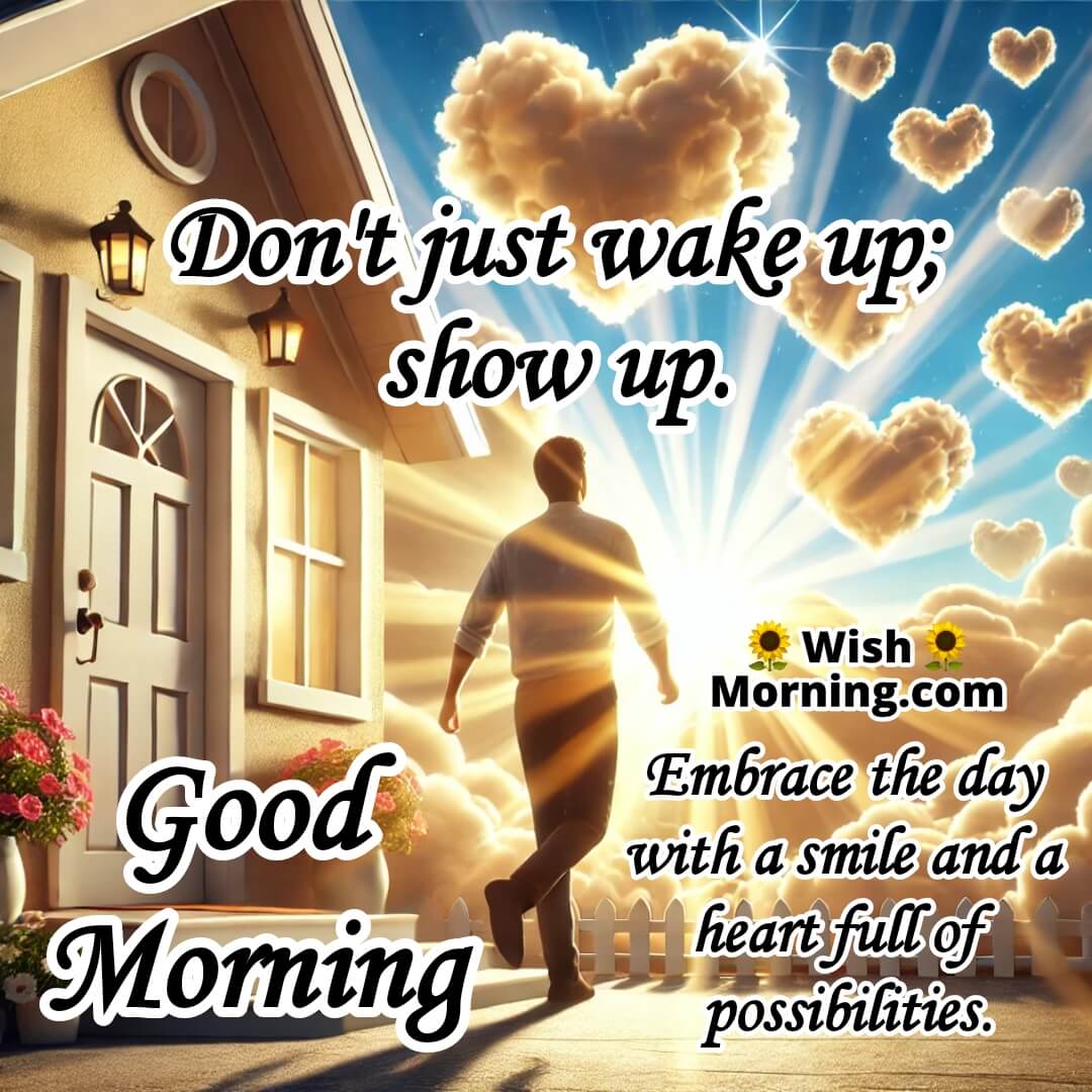 Good Morning Smiling Into Endless Possibilities