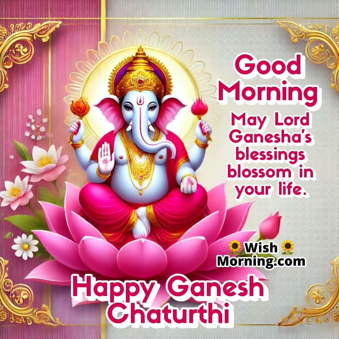 Good Morning Ganesh Chaturthi Blooming Blessings