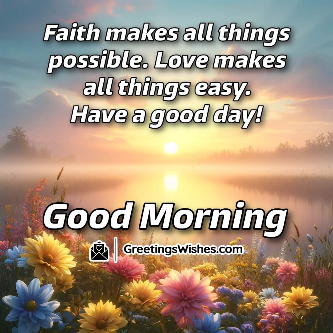 Good Morning Faith And Love Day Wish