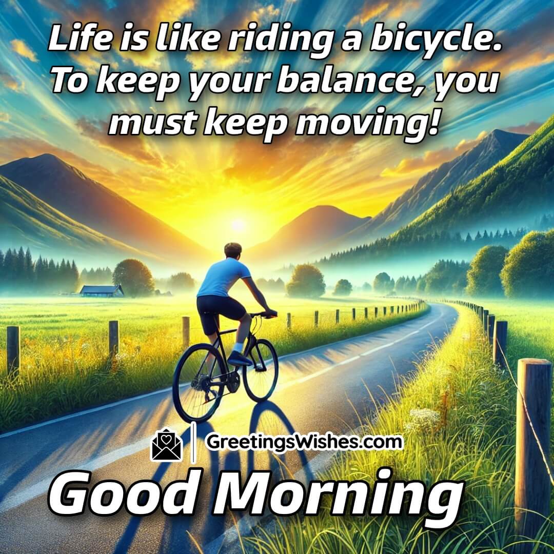 Good Morning Keep Moving Life Message