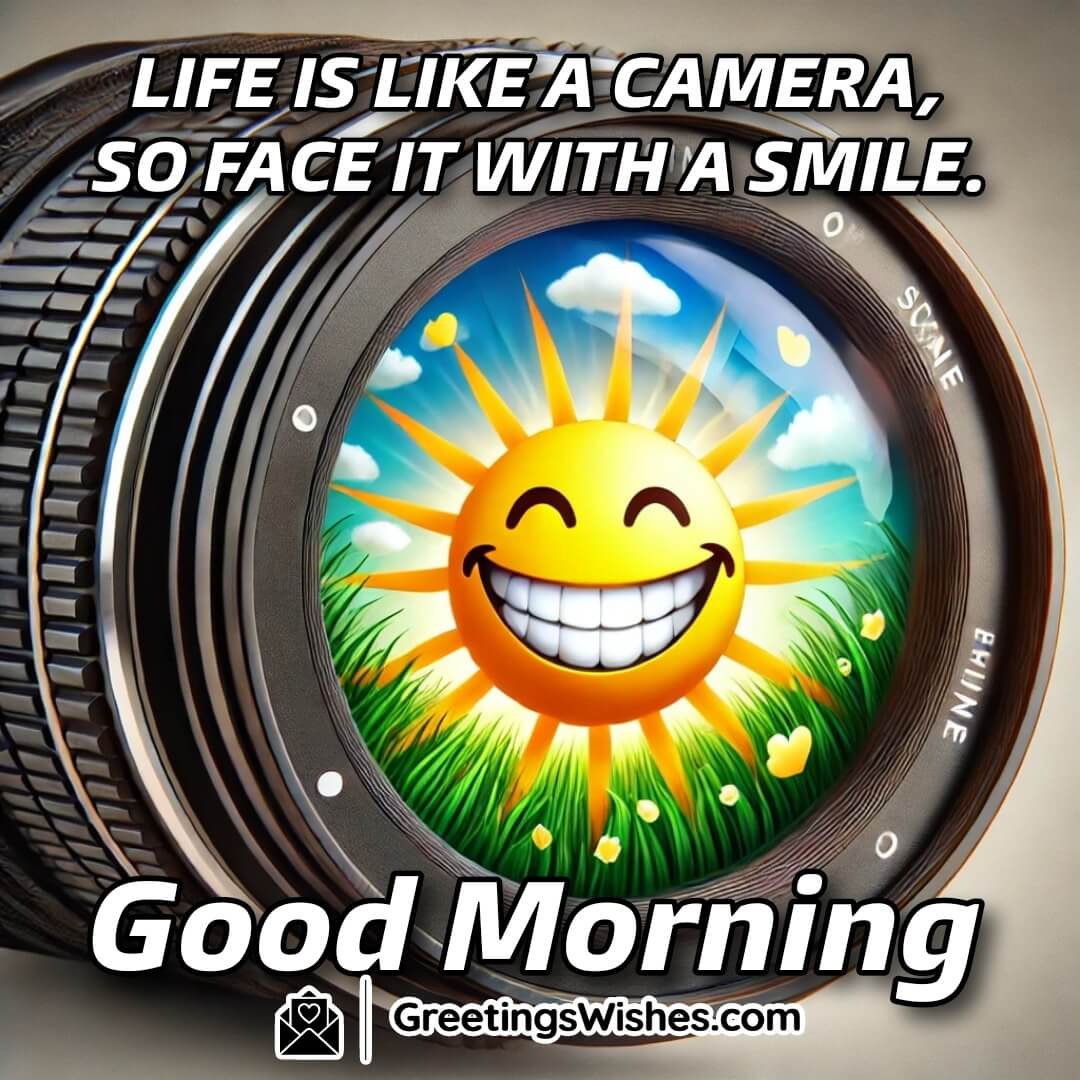 Good Morning Smile Life Camera Message