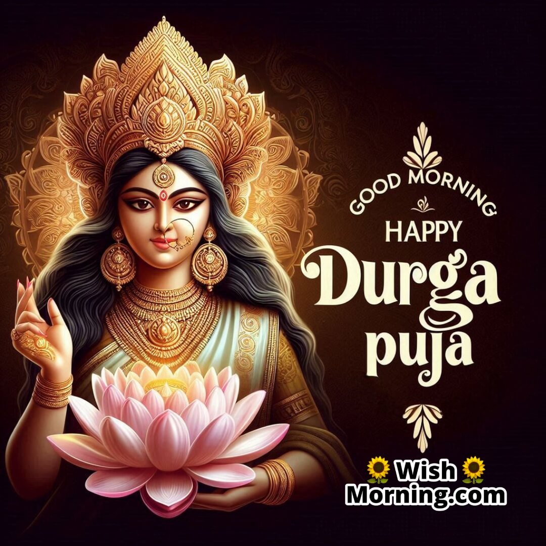 Good Morning And Happy Durga Puja