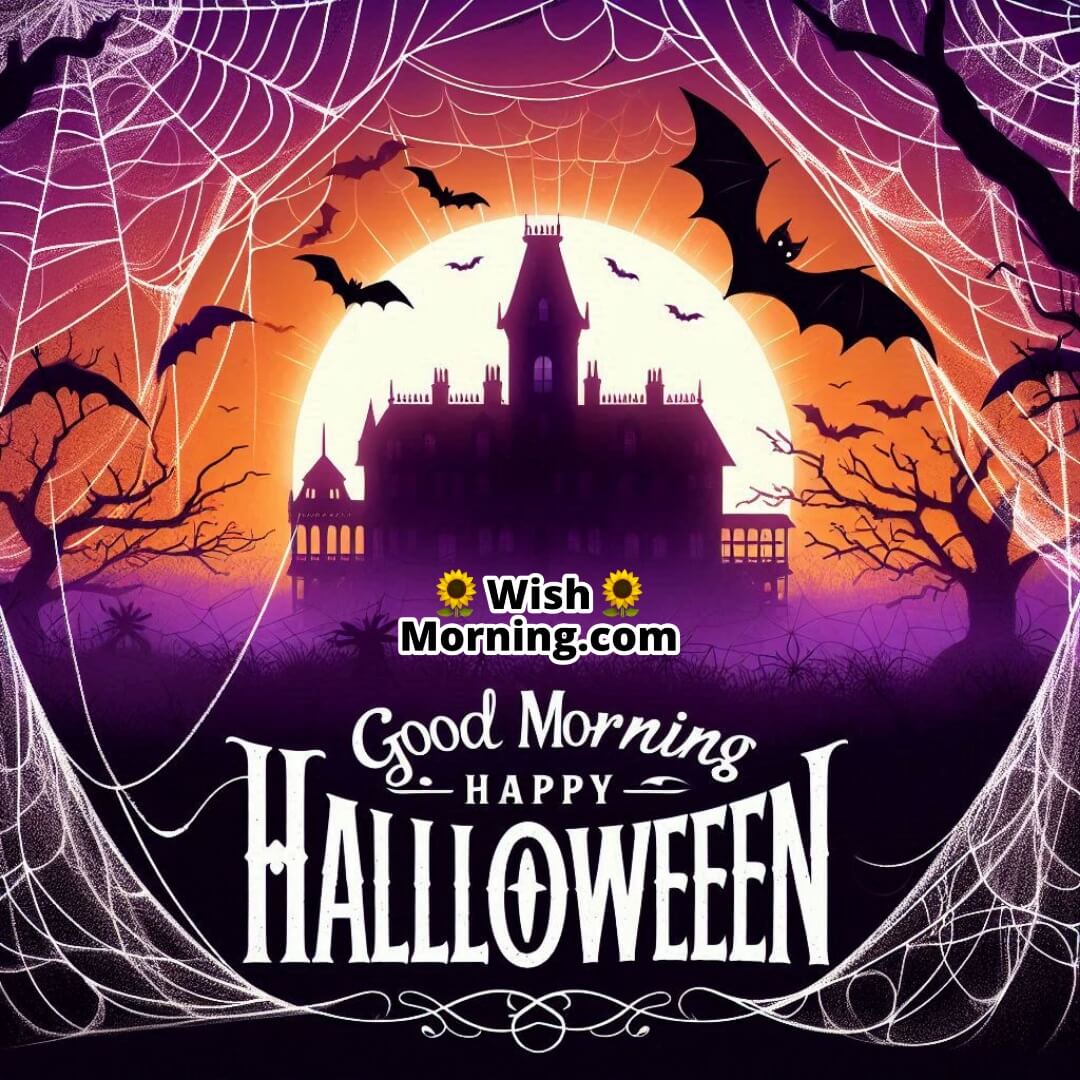 Good Morning And Happy Halloween Haunted Mansion