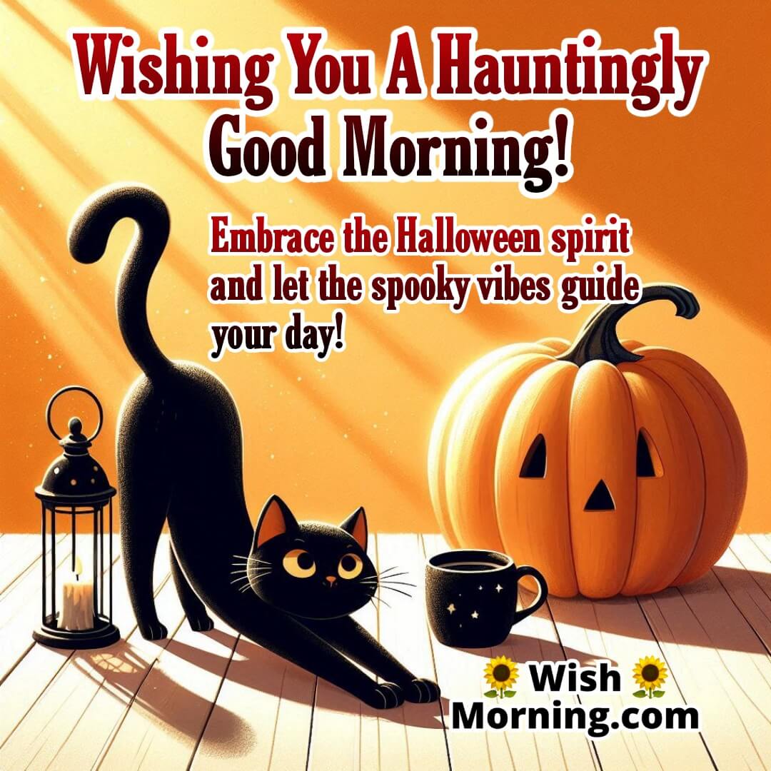 Halloween Spirit Good Morning