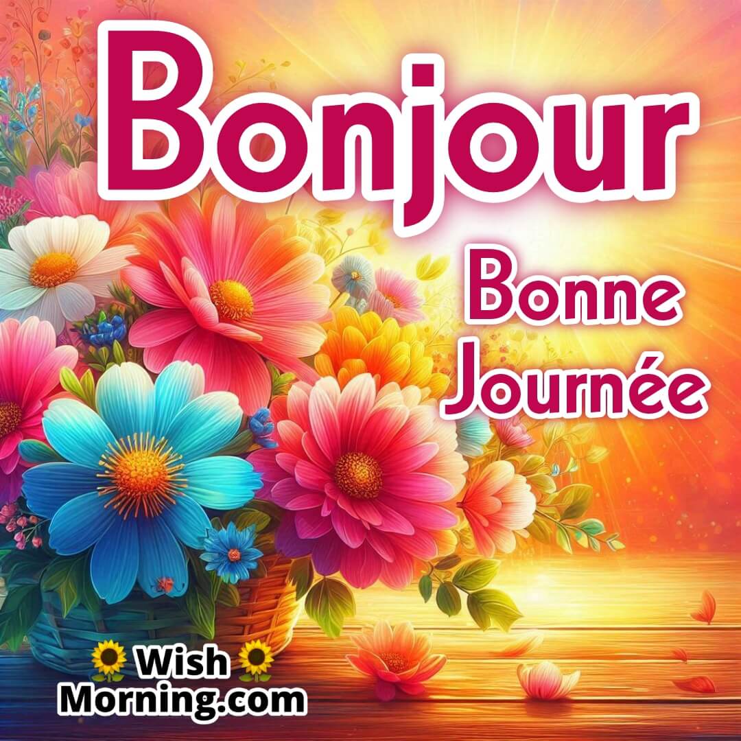 Bonjour Bonne Journée text with Flowers Image