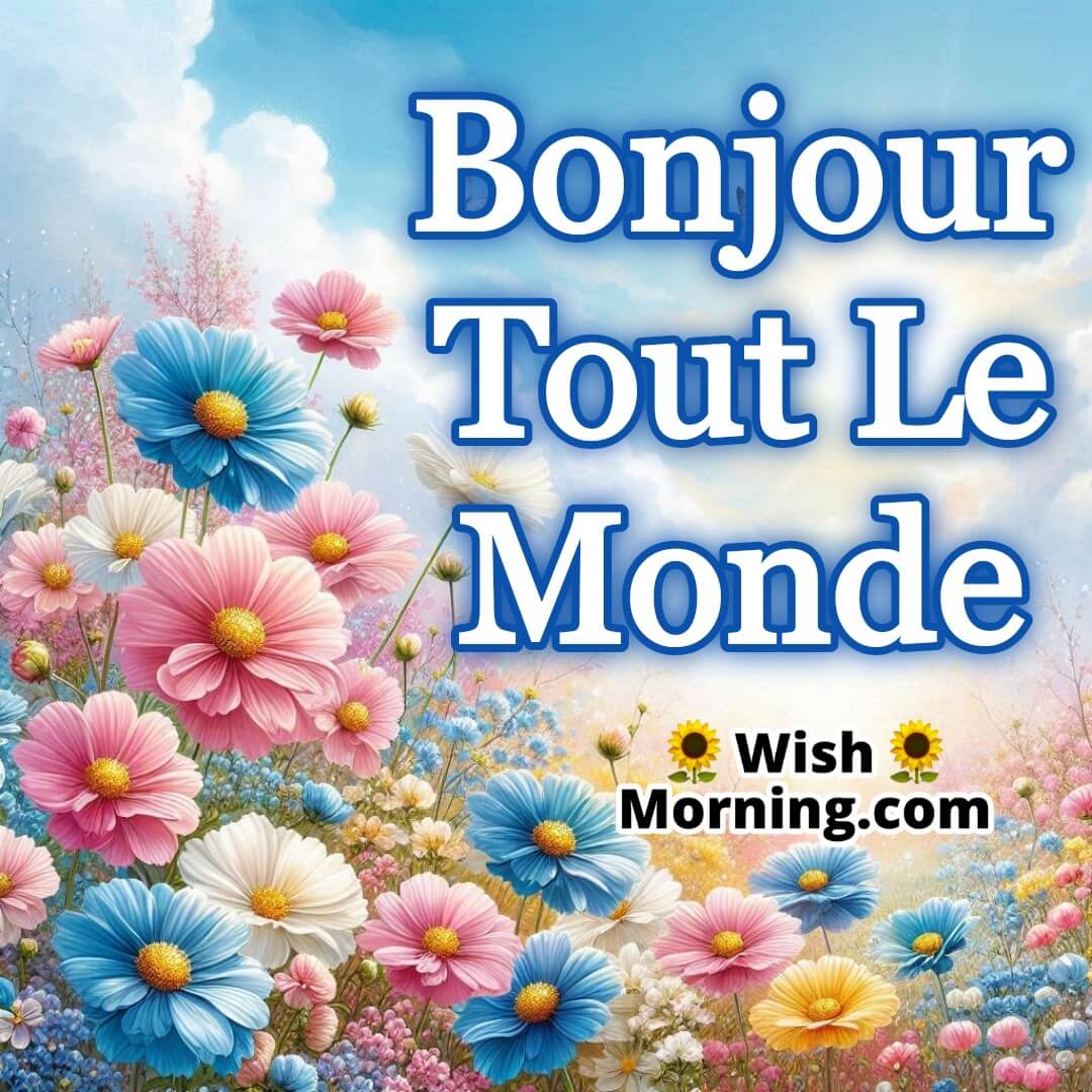 Bonjour Tout Le Monde text with Flowers