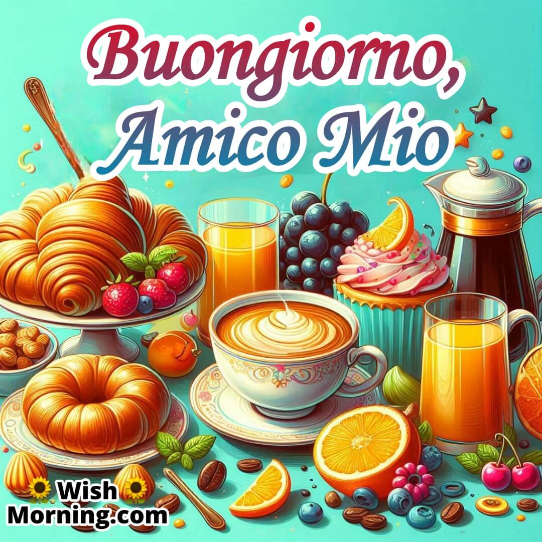 Buongiorno, Amico Mio text on Breakfast background