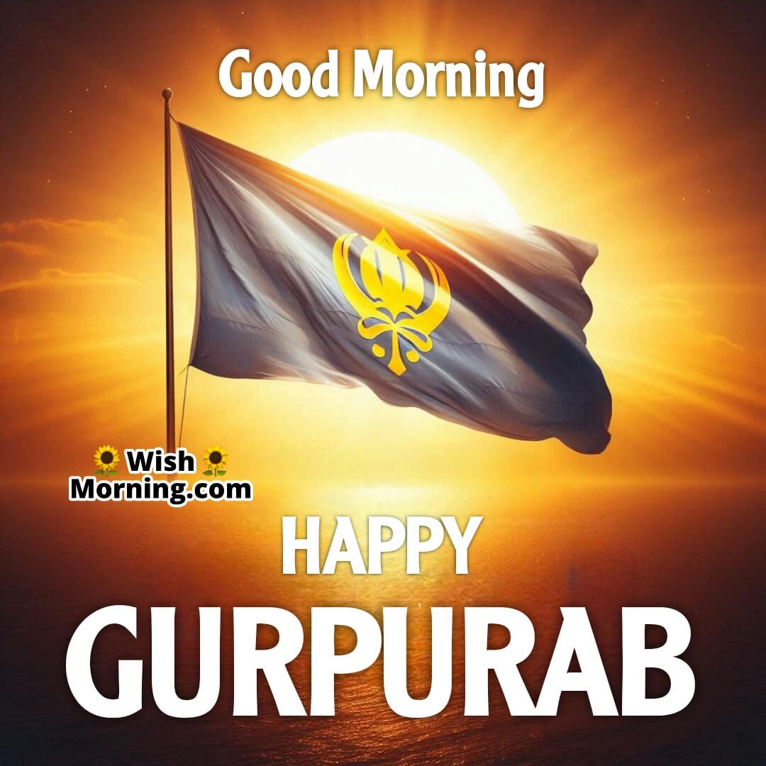 Nishan Sahib flag at sunrise with Good Morning Happy Gurpurab text in bold font.