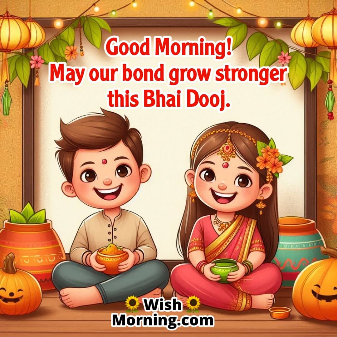 Stronger Bonds Bhai Dooj Morning