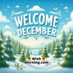 A frosty morning scene with snow-covered trees and a glowing sky, featuring Welcome December text