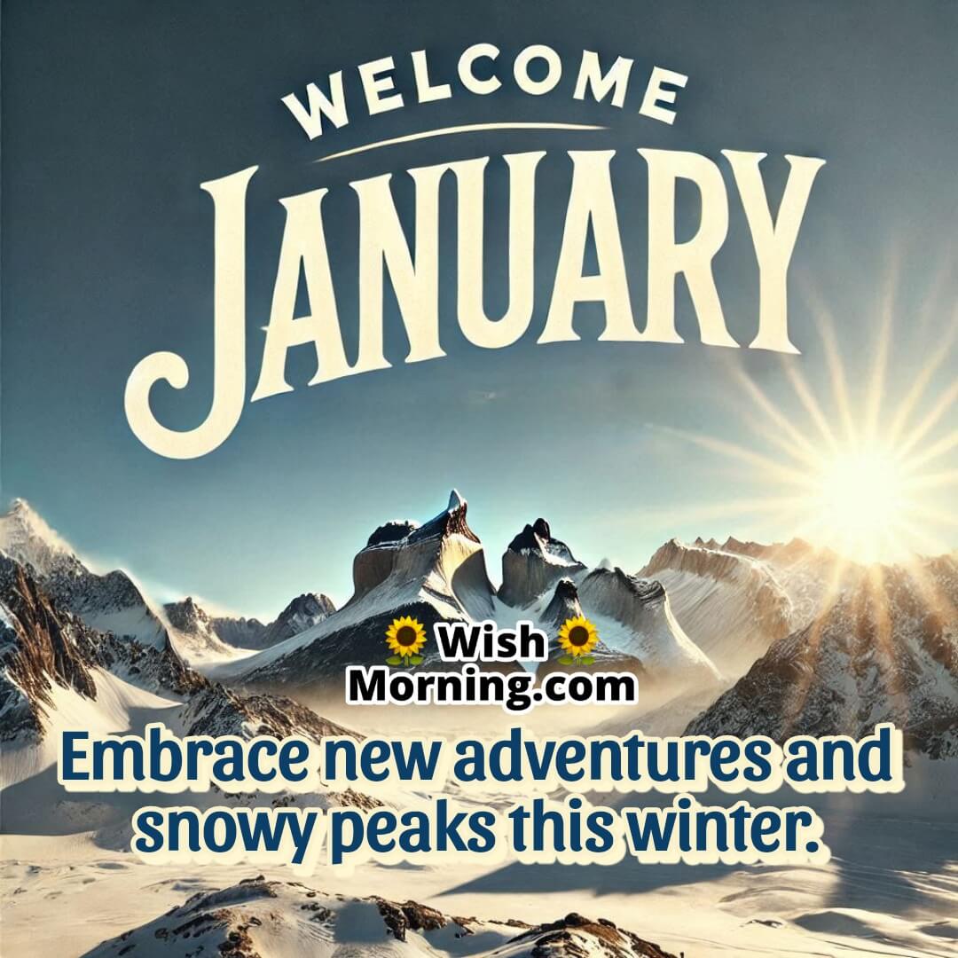 Snow-covered mountains with a bright sunrise and Welcome January written in a bold, adventurous font.