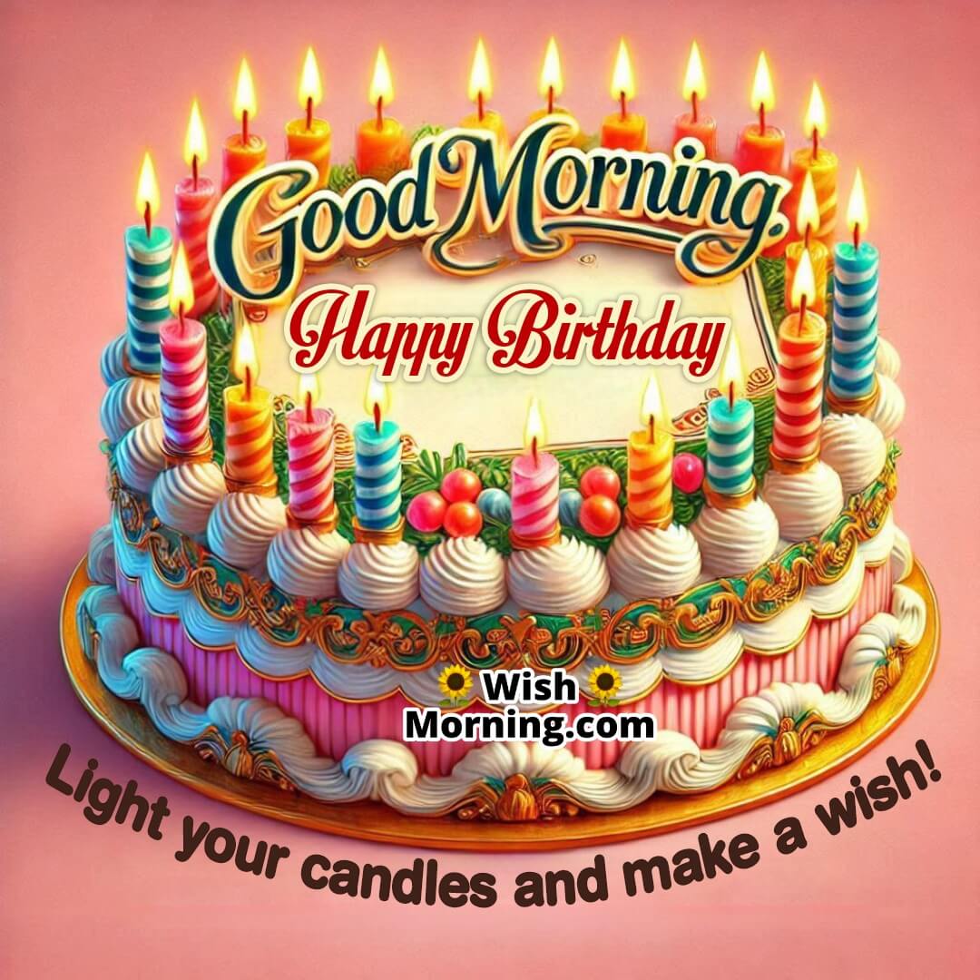 Good Morning, Happy Birthday! Candle Wishes