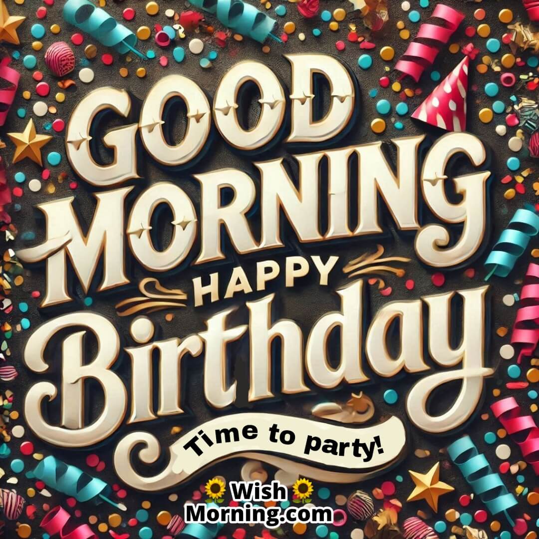 Good Morning Happy Birthday image with colorful confetti