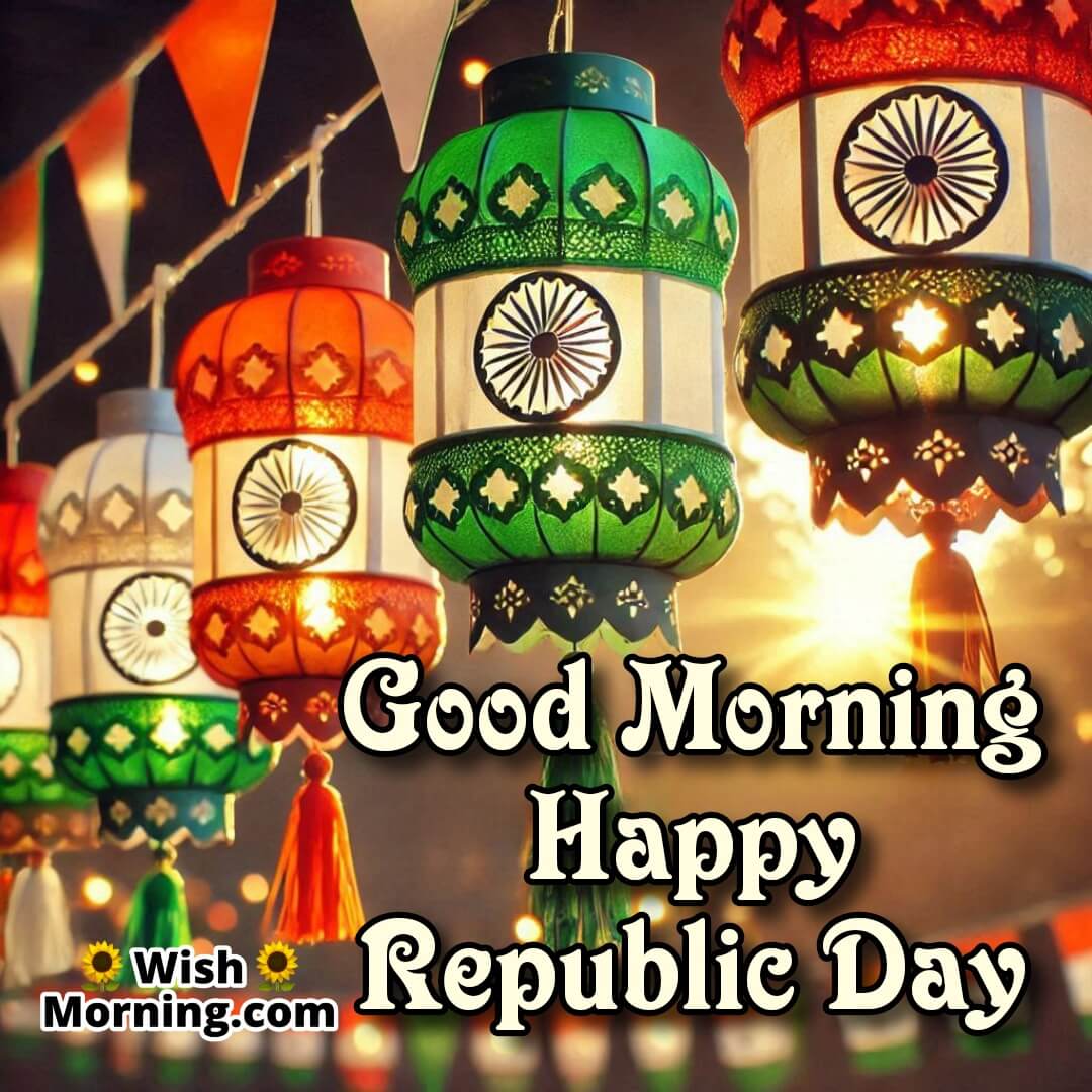 Good Morning Happy Republic Day Tricolor Lanterns