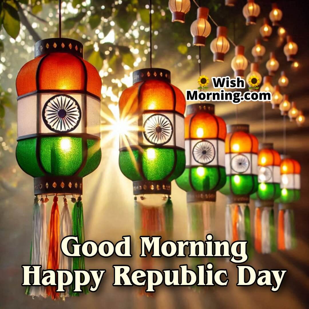 Good Morning Republic Day Lanterns