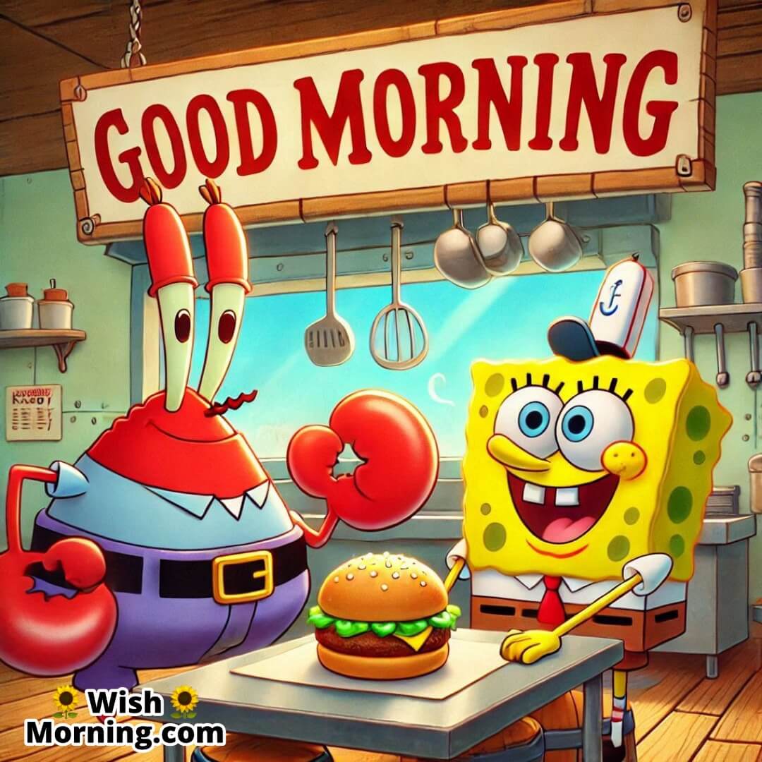 Good Morning Spongebob & Mr. Krabs Krusty Krab Pic