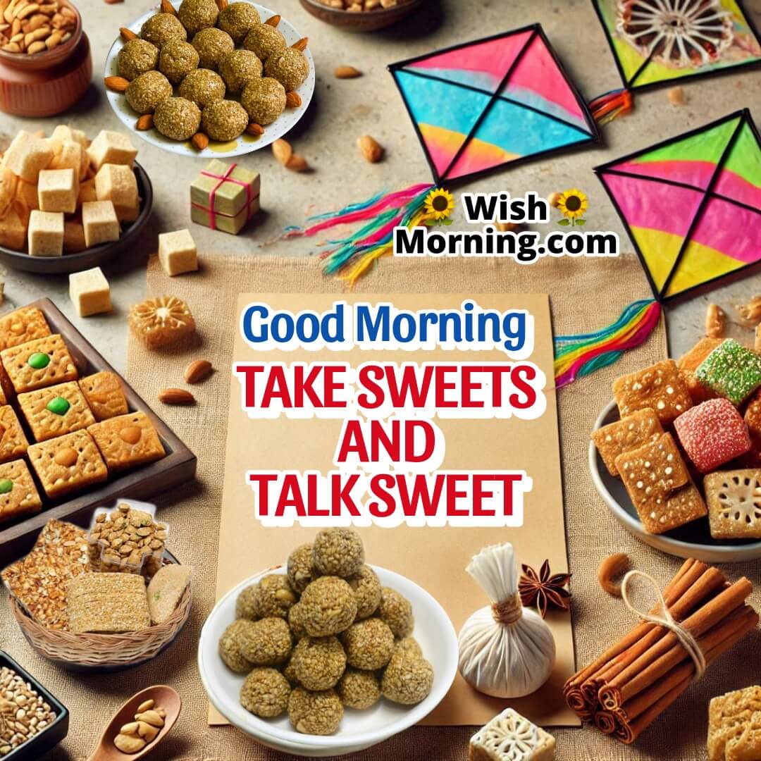 Good Morning Sweets Makar Sankranti Greeting