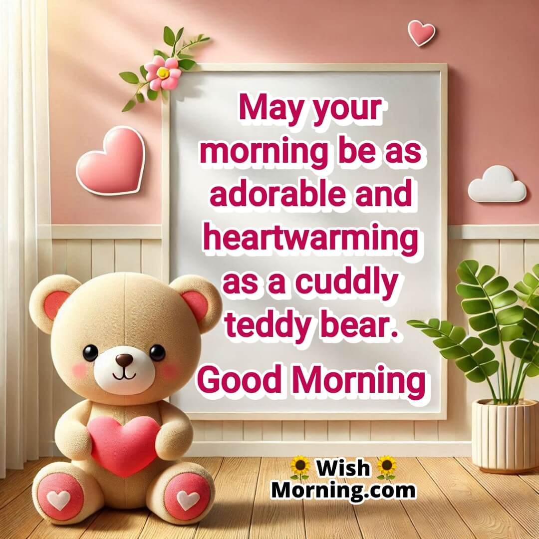 A background of a teddy bear holding a heart in a sunlit room, with the text Adorable Good Morning Teddy Bear Wish.