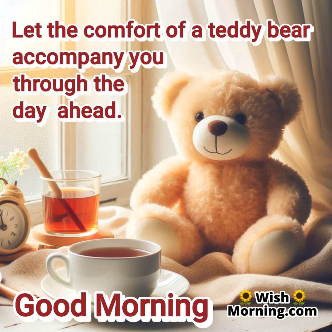 A background of a teddy bear sitting beside a cup of coffee in soft morning light, with the text Comforting Good Morning Teddy Bear Wish.