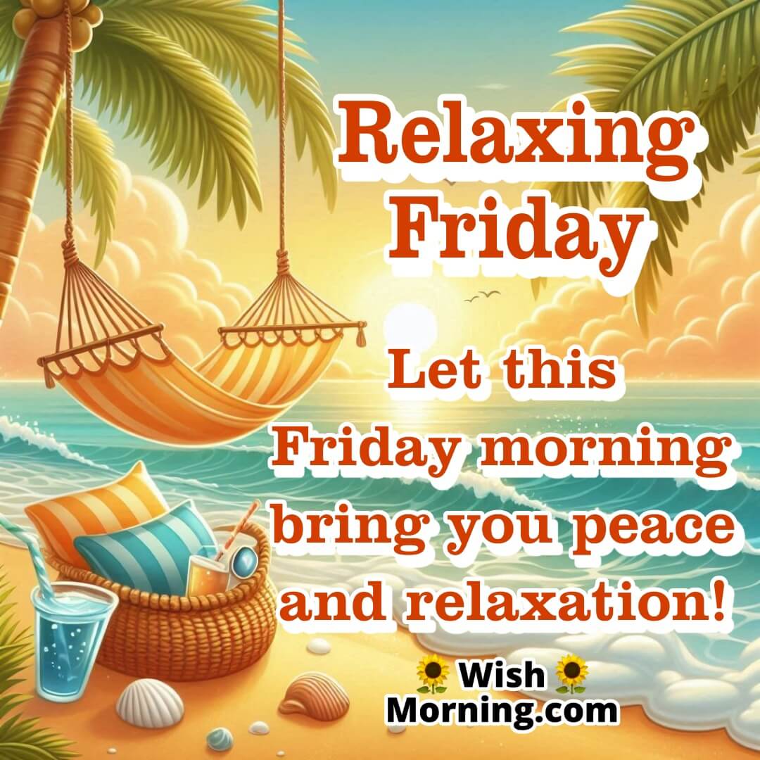 Relaxing Friday Morning Wishes