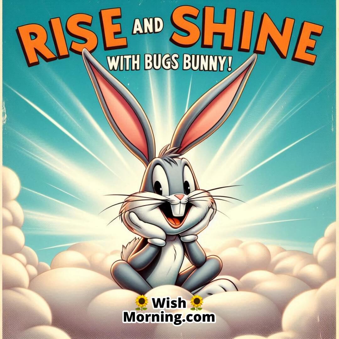 Rise And Shine With Bugs Bunny!