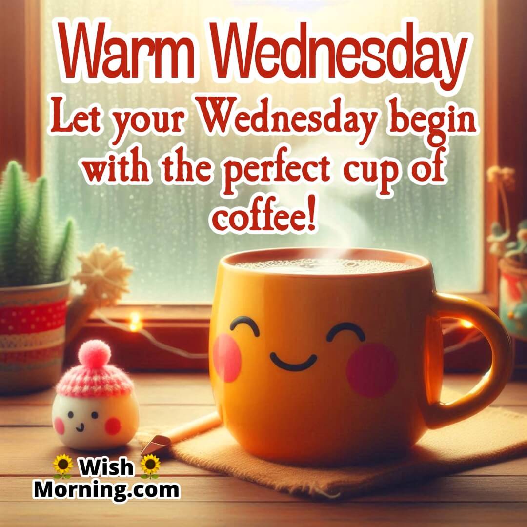 Warm Wednesday Morning Cozy Coffee