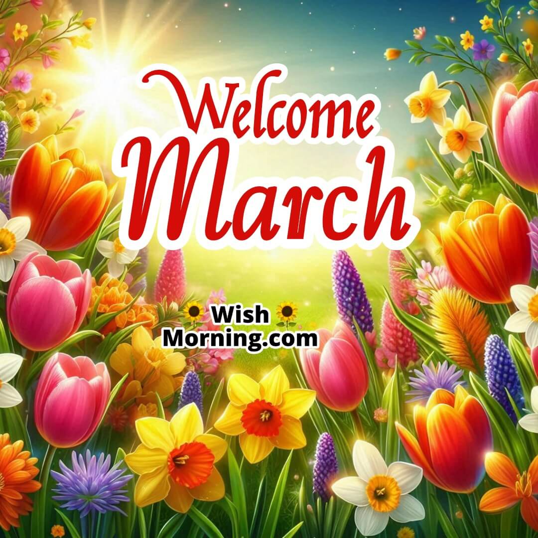 Welcome March With Blooming Flowers