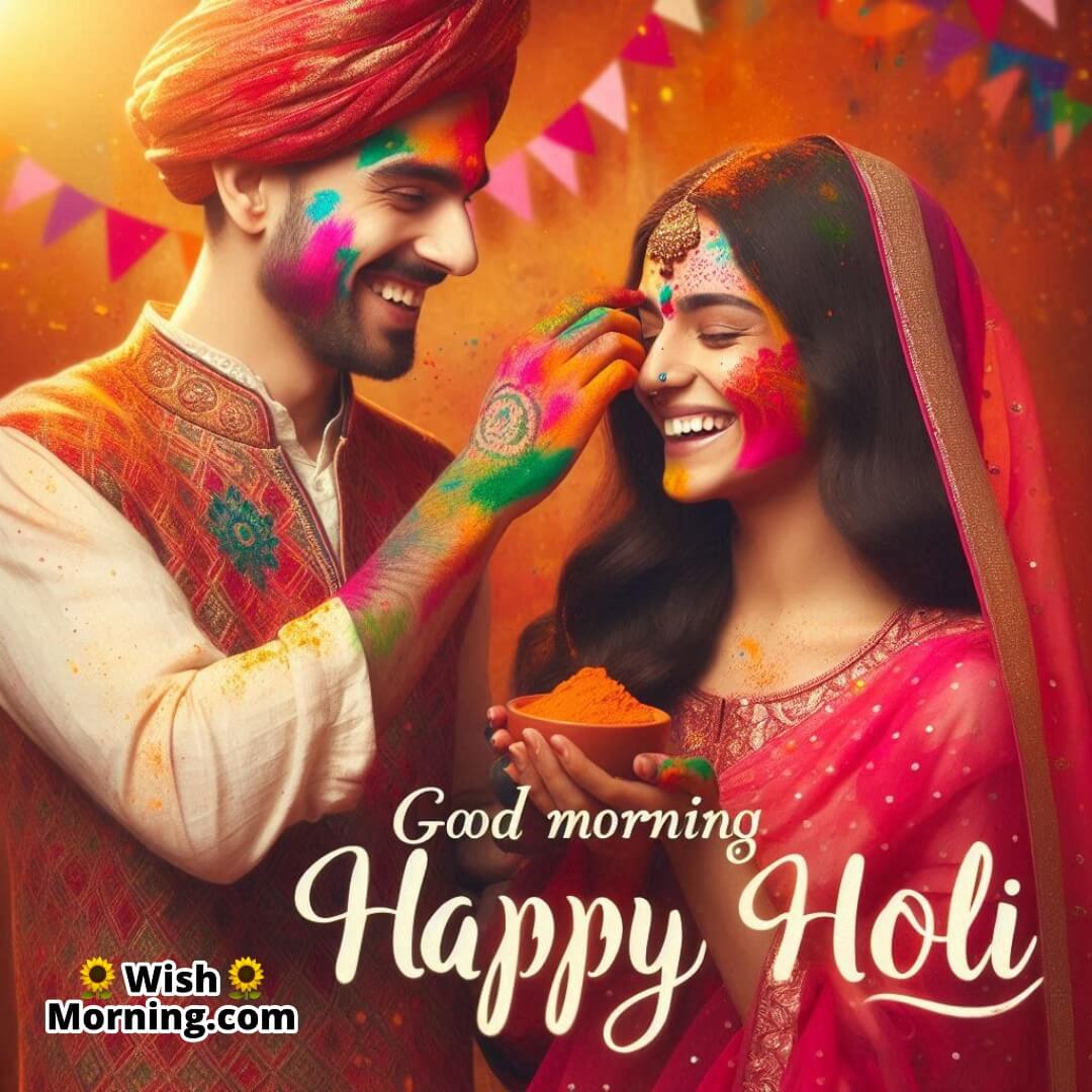 Good Morning Happy Holi For Love