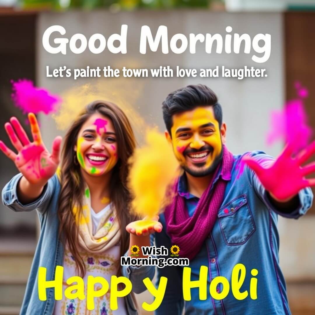 Good Morning Happy Holi Whatsapp Status