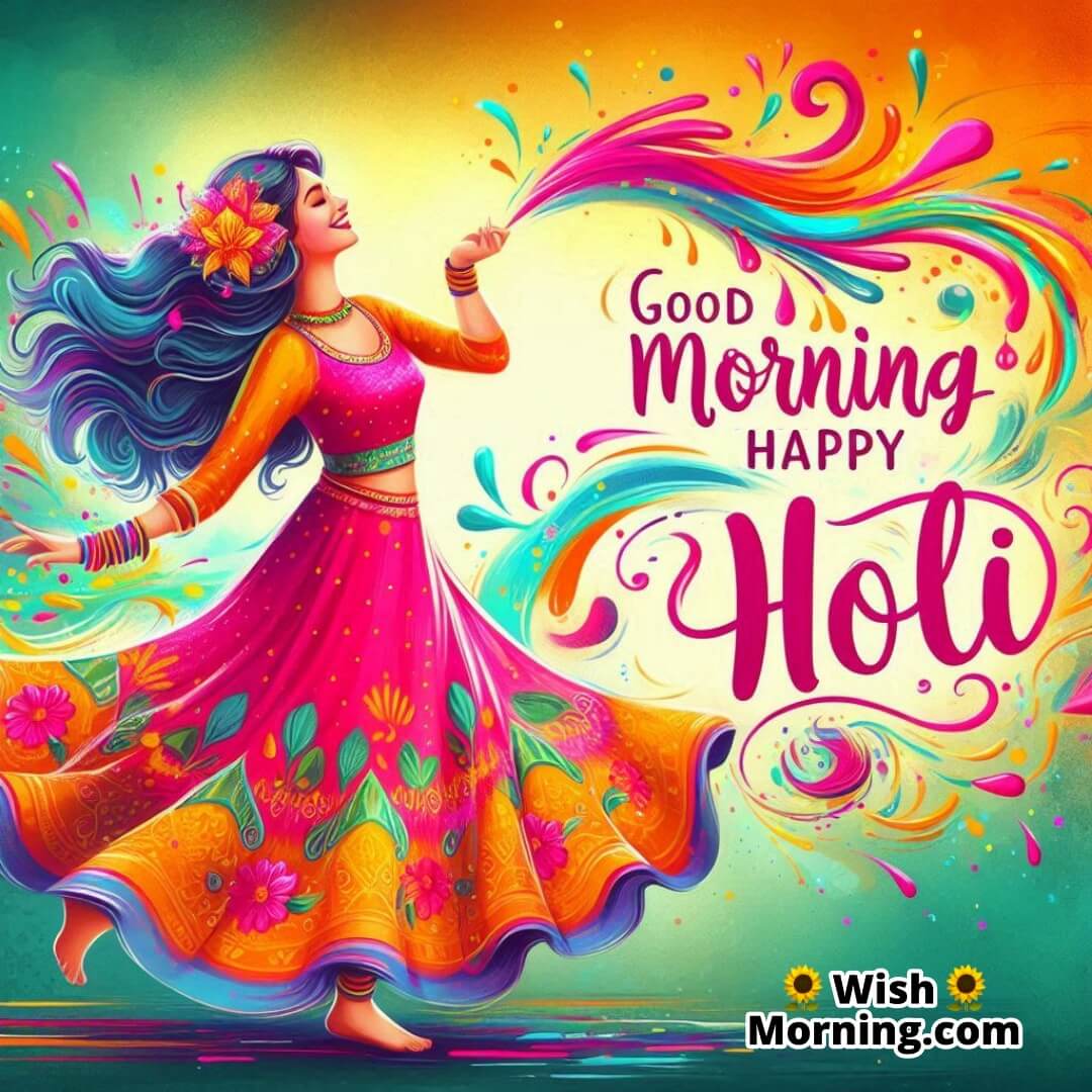 Good Morning Joyful Holi Dance