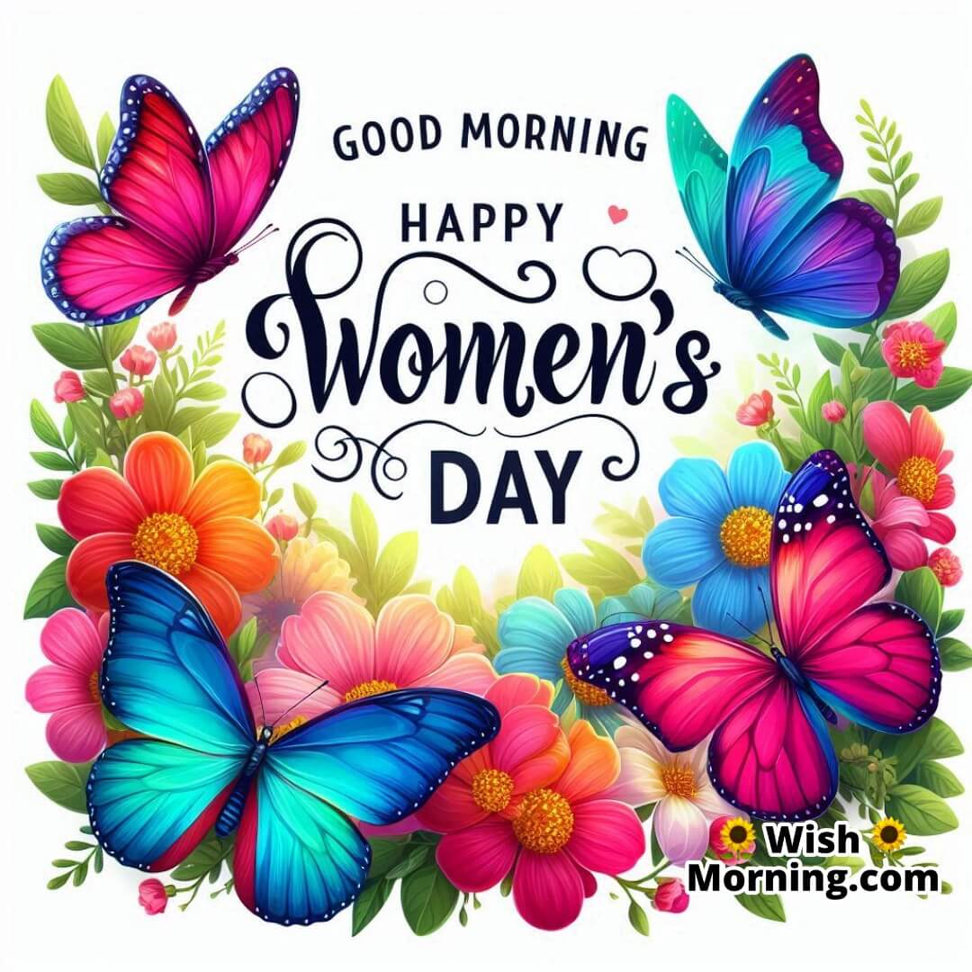 Good Morning Women’s Day With Colorful Butterflies